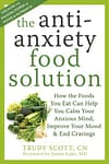 The Anti-Anxiety Food Solution